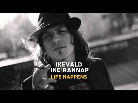 Ikevald "Ike" Rannap - Life Happens (That is how)
