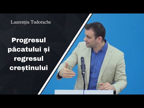 Laurențiu Tudorache - Progresul păcatului și regresul creștinului | Predică