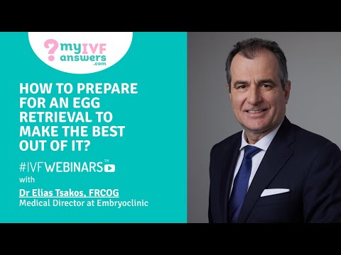 How to prepare for an egg retrieval to make the best out of it? #IVFWEBINARS