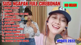 Download lagu MABOK NGESLOT, KECEWA, WARTIYEM, GEMBLENG KAEN AYU KITA, SUSI NGAPAK FULL ALBUM LAGU CIREBONAN 2022 mp3