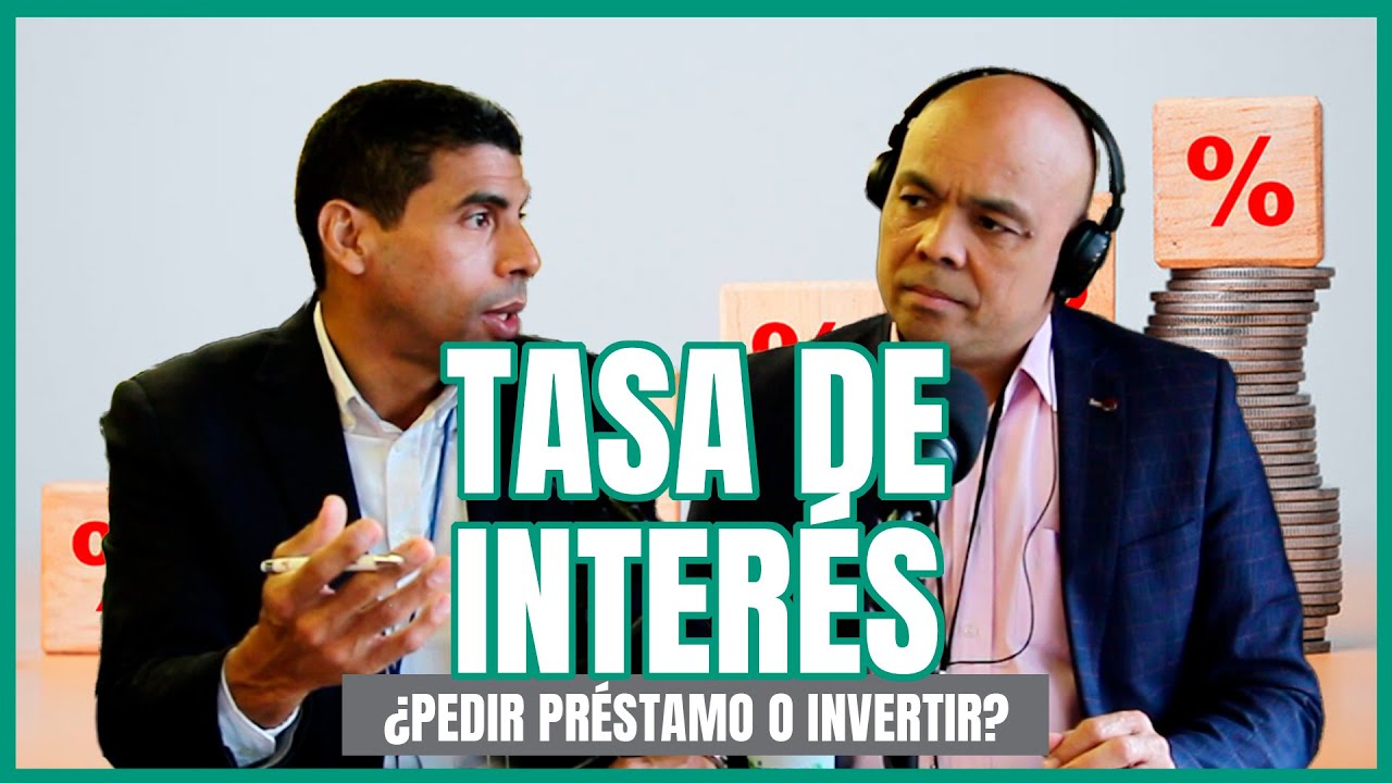 EP. 9 | TASA DE INTERÉS: ¿CUÁNDO Tomar PRÉSTAMO o INVERTIR? Tasa Activa, Pasiva y Política Monetaria