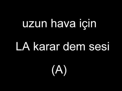 "La" karar dem sesi. (uzun havalar için)