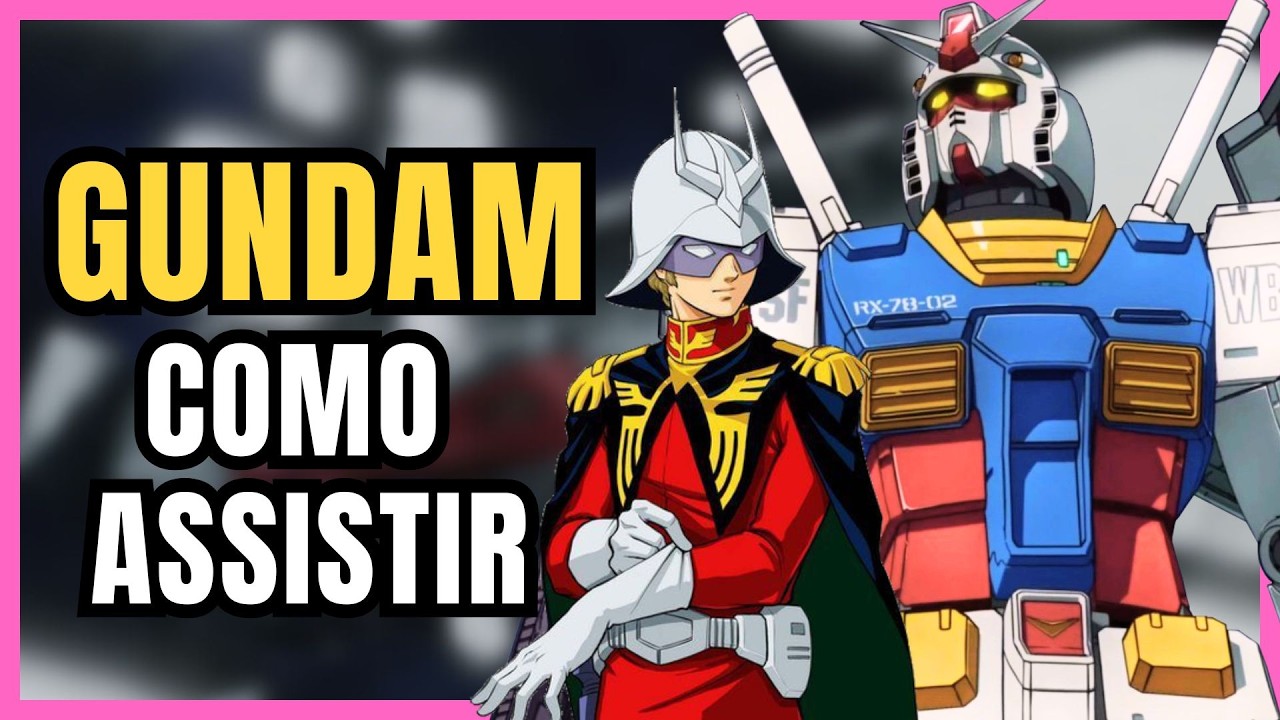 Como Começar a Assistir GUNDAM? | Tudo sobre Mobile Suit Gundam