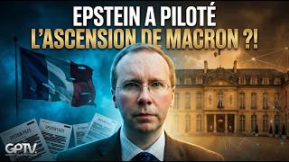 EXCLUSIF : des PREUVES révéleraient le PLAN d'EPSTEIN pour FABRIQUER le président MACRON ! | GPTV