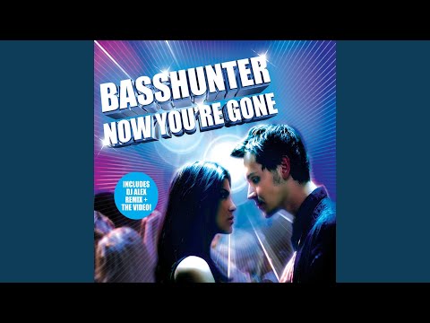 Video thumbnail for Now You’re Gone (Radio Edit)