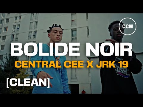 CENTRAL CEE X JRK 19 - BOLIDE NOIR [CLEAN]