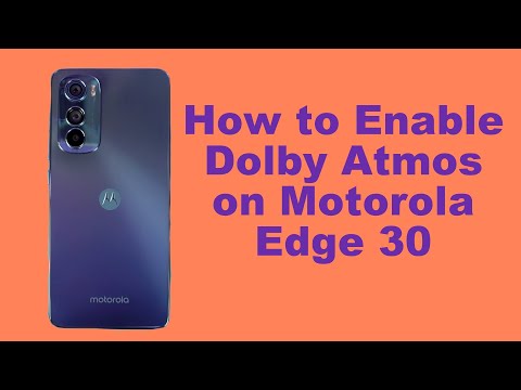 How to Enable Dolby Atmos on Motorola Edge 30