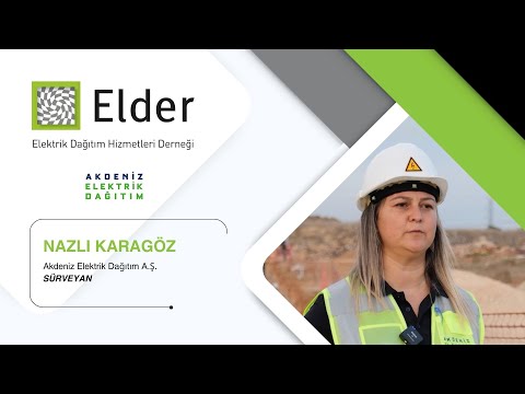 Sürveyan Nazlı Karagöz Anlatıyor I Akdeniz Elektrik Dağıtım A.Ş.