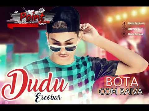 MC DUDU ESCOBAR - BOTA COM RAIVA - MÚSICA NOVA ( POINT BREGA )
