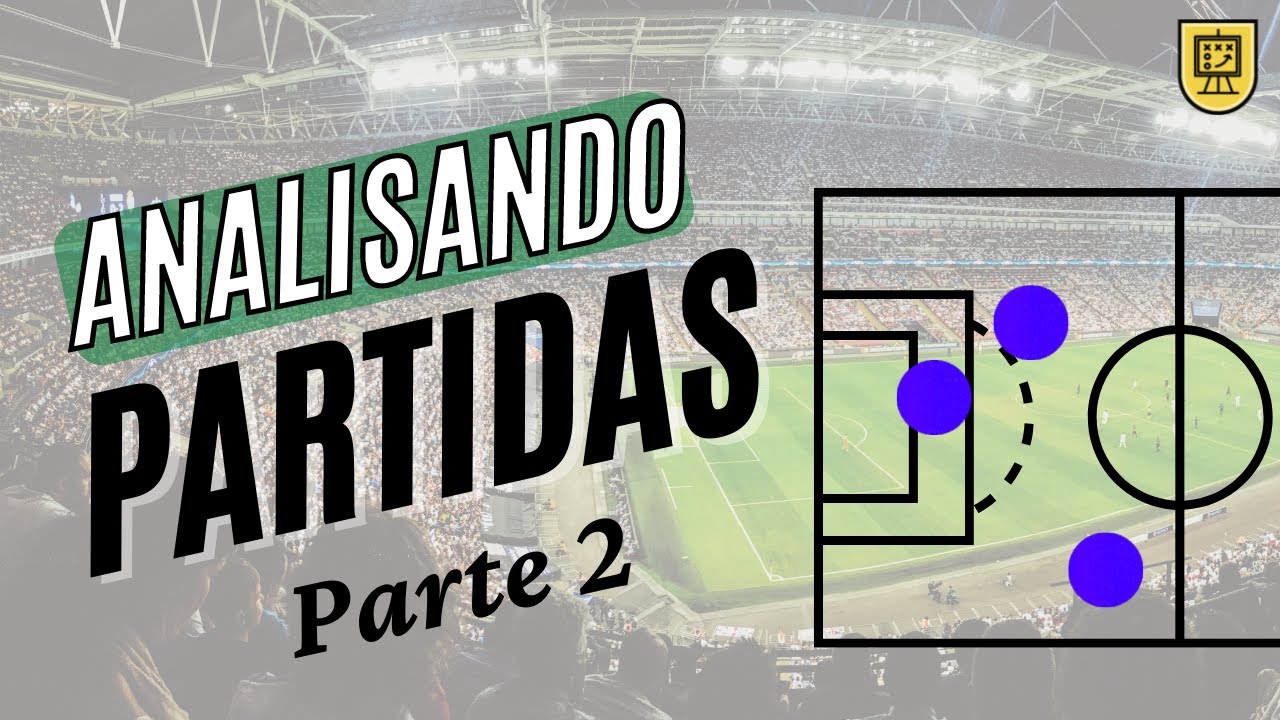 COMO ANALISAR UMA PARTIDA DE FUTEBOL? | Princípios de uma partida de futebol & mais