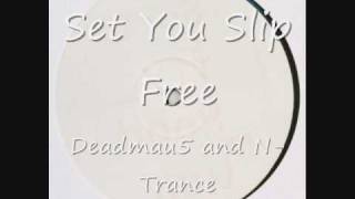 Deadmau5 and N-Trance - Set You Slip Free