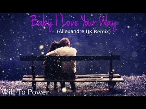 Will To Power - Baby l love your way (Allexandre UK Remix)