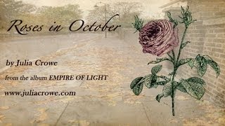 Roses in October - Julia Crowe - Empire of Light