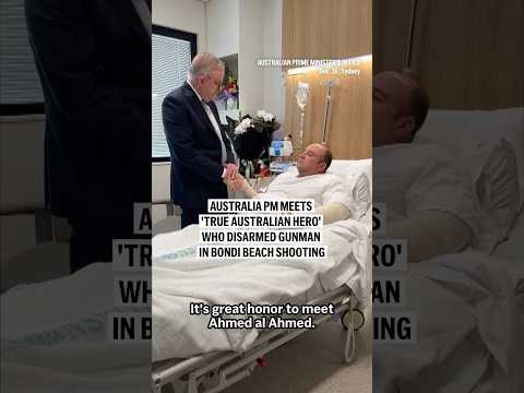 Australia PM meets 'true Australian hero' who disarmed gunman in Bondi Beach shooting