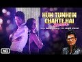 Hum Tumhein Chahte Hai Remix Meiyang Chang Hyacinth D Souza Abigail Sanam