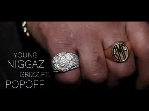 YOUNG NIGGAZ - GRIZZ FT  POPOFF  (OFFICIAL MUSIC VIDEO)