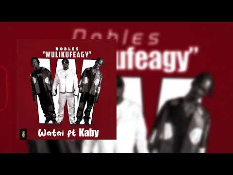 NOBLES - WATAI FT KABY (OFFICIAL MUSIC AUDIO)