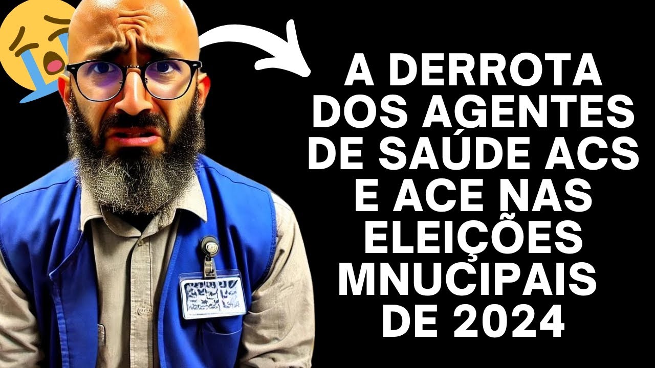 A Derrota Dos Agentes de Saúde ACS/ACE Nas Eleições Municipais