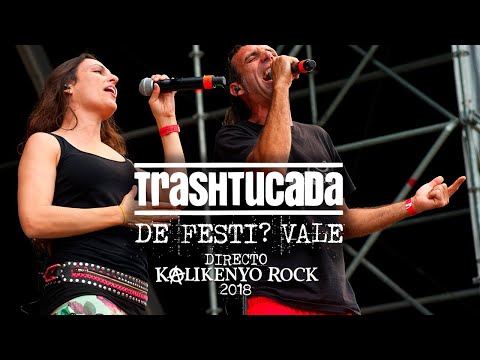 Trashtucada - De festi? Vale (Directo Kalikenyo Rock 2018)