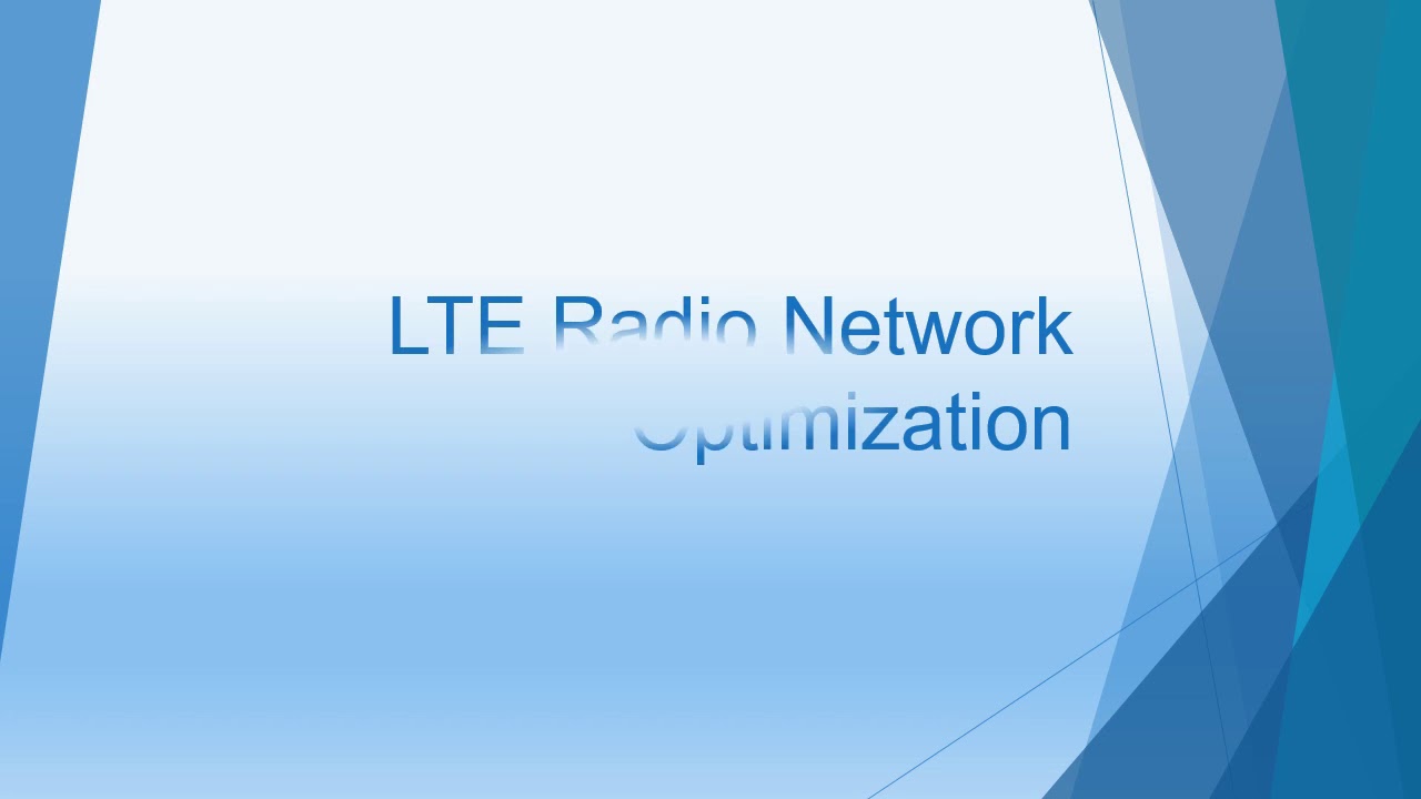 Introduction LTE Radio Network Optimization Courses