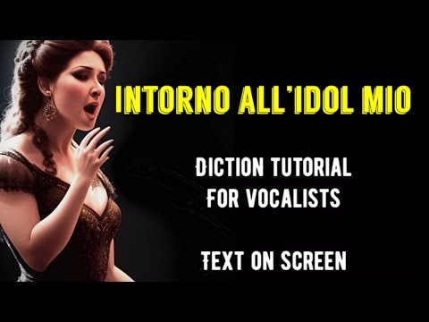 INTORNO ALL’IDOL MIO 🌹Italian song 🌹diction tutorial for vocalists 🌹lyrics on screen