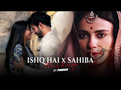 Ishq Hai x Sahiba Mashup | PINOOR | Vishal Mishra | Mismatched | Arijit Singh | Love Songs
