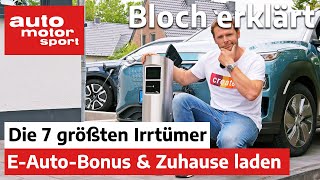 Zuhause laden & E-Auto-Prämie: Die 7 größten Irrtümer - Bloch erklärt #105 | auto motor und sport
