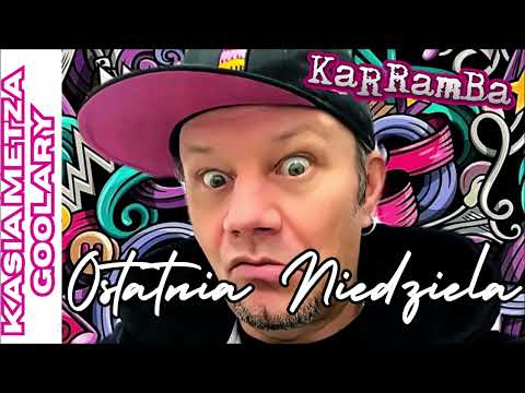 KaRRamBa - OSTATNIA NIEDZIELA feat. Kasia Metza & Goolary