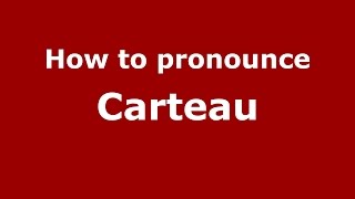 How to pronounce Carteau
