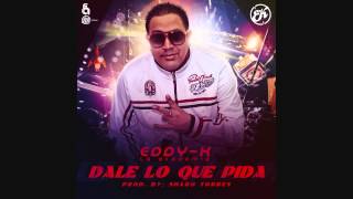 Eddy K- Dale lo que pida (Prod. Sharo Torres)