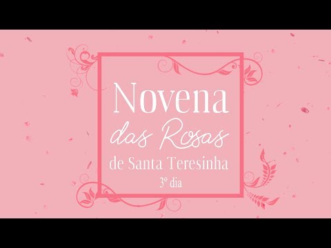 Novena das Rosas de Santa Teresinha | Dia 3