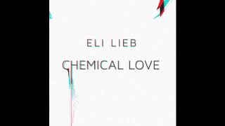 Eli Lieb - Chemical Love