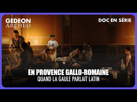 Provence gallo-romaine : quelles traces de Rome en Gaule ? | DOC EN SÉRIE–LES SENTIERS DE L’HISTOIRE