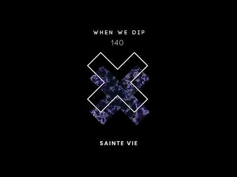 Sainte Vie (DJ Set) - When We Dip 140
