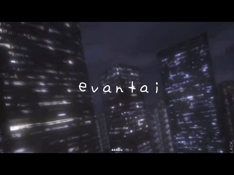 ian - evantai [slowed]