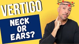 Neck vs. Ear Vertigo, How to Tell the Difference | Dr. Matthew Posa, Chiropractor in Milton, ON