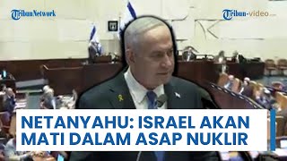 Netanyahu Sebut Israel akan Mati dalam Asap Nuklir, jika Dia Tunduk pada 'Usulan' Lapid Sebelumnya