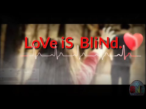 LoVe _IS_bLiNd  !! // LyRiCs:- Nikita & Sujan // A ReAl_ HeArT_ToUcHiNg//StOrY... ////