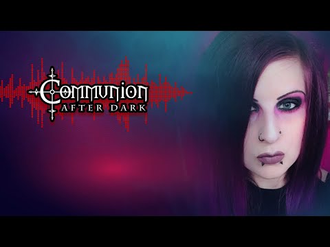 Communion After Dark - New Dark Electro, Industrial, EBM, Gothic, Synthpop - Aug 16, 2021 Edition