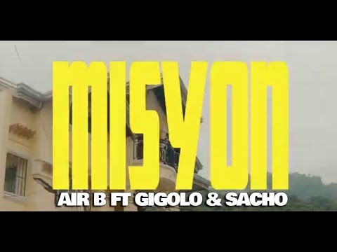 MISYON '' Air b Ft Gigolo .Sacho '' Official Music Video ''