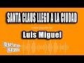 Luis Miguel - Santa Claus Llego A La Ciudad (Versión Karaoke)