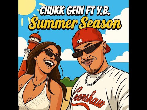 Chukk Gein ft. Y.B. - Summer Season (Official Music Video)