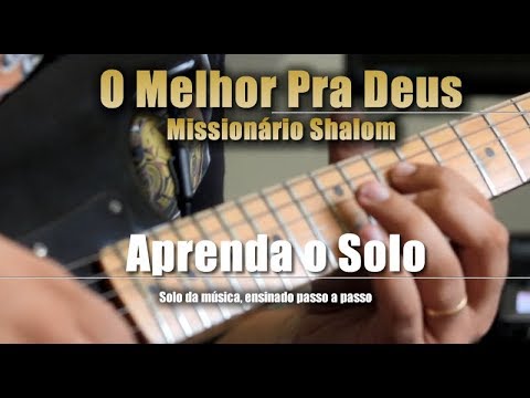 O Melhor Para Deus - Missionário Shalom