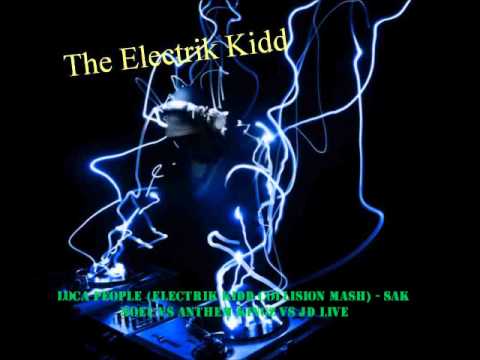 Loca People (Electrik Kidd Collision Mash) - Sak Noel vs Anthem Kingz vs JD Live