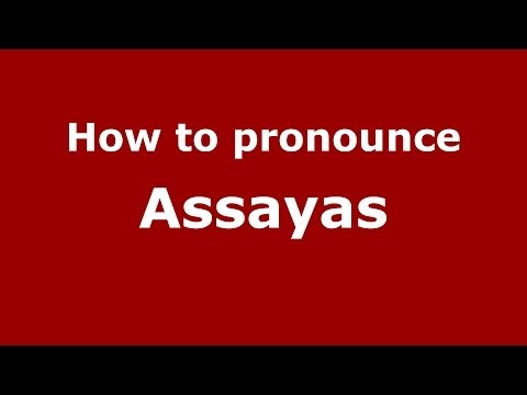 How to pronounce Assayas