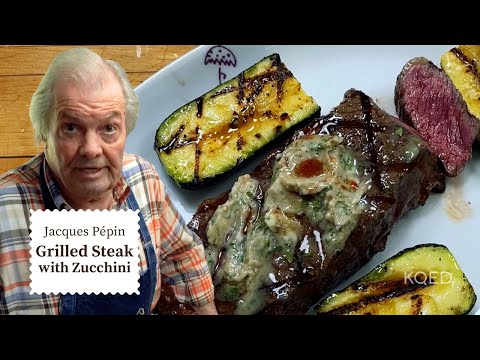 Jacques Pépin's Tips for Perfect Grilled Steak | Cooking at Home  | KQED