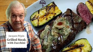 Jacques Pépin's Tips for Perfect Grilled Steak | Cooking at Home  | KQED