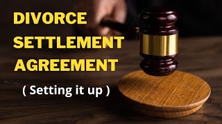 Divorce Settlement Agreement. what you need to know to make your divorce settlement agreement.