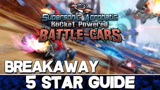 Supersonic Acrobatic Rocket-Powered Battle-Cars | Breakaway 5 Star Guide