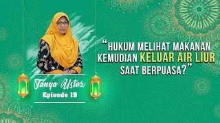 TANYA USTAZ - Hukum Melihat Makanan Kemudian Keluar Air Liur saat Sedang Berpuasa?